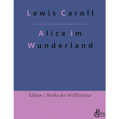 Abbildung von Alice im Wunderland (Edition Werke der Weltliteratur Hardcover)