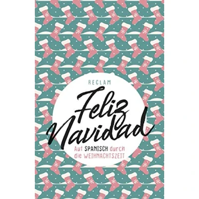 Abbildung von Feliz Navidad. Auf Spanisch durch die Weihnachtszeit: lernen im Advent 19640 (Reclams Universal Bibliothek)