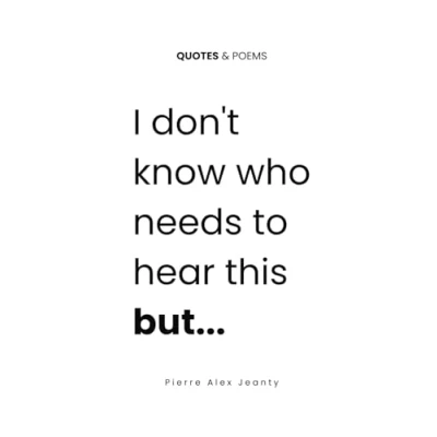 Abbildung von I Don&#039;t Know Who Need to Hear This, But...