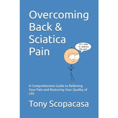 Abbildung von Overcoming Back &amp; Sciatica Pain: A Comprehensive Guide to Relieving Your Pain and Restoring Quality of Life