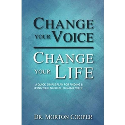 Abbildung von Change Your Voice, Life: A Quick, Simple Plan for Finding &amp; Using Natural Dynamic Voice