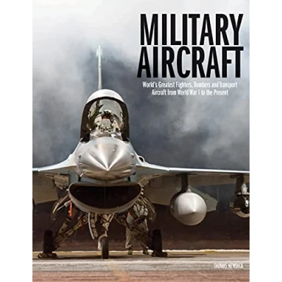 Abbildung von Military Aircraft: the World&#039;s Greatest Fighters, Bombers and Transport Aircraft from World War I to Present