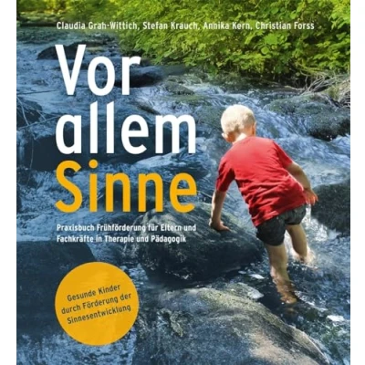 Abbildung von Vor allem Sinne: Praxisbuch Frühförderung für Eltern und Fachkräfte in Therapie Pädagogik