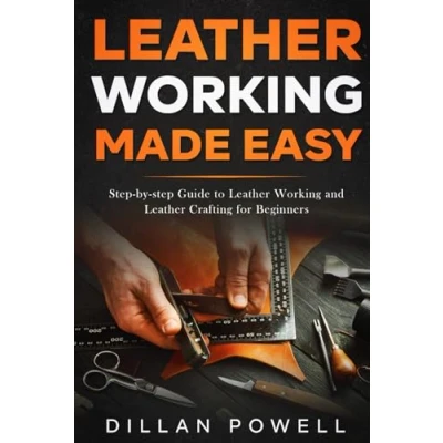 Abbildung von Leather Working Made Easy: step by Guide to and Crafting for Beginners