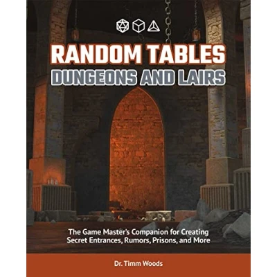 Abbildung von Random Tables: Dungeons and Lairs: The Game Master&#039;s Companion for Creating Secret Entrances, Rumors, Prisons, More