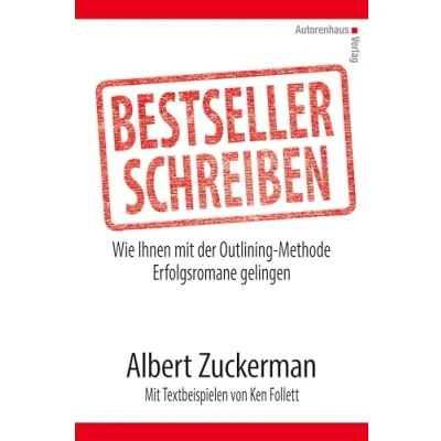 Abbildung von Bestseller schreiben: Wie Ihnen Mit der Outlining Methode Erfolgsromane gelingen. Textbeispielen von Ken Follett und anderen Bestsellerautoren