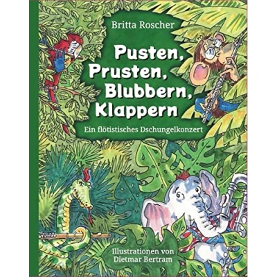 Abbildung von Pusten, Prusten, Blubbern, Klappern: Ein flötistisches Dschungelkonzert