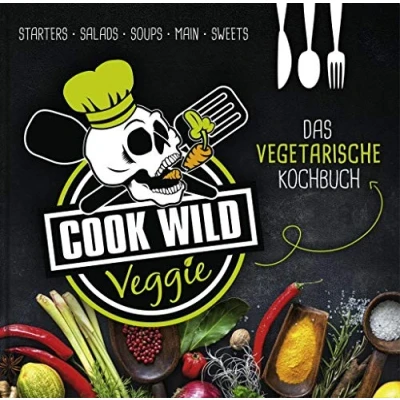 Abbildung von Cook Wild Veggie: Das vegetarische Kochbuch (Cook Wild: Die Biker Kochbücher)