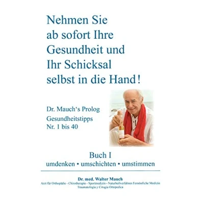 Abbildung von Nehmen Sie ab sofort Ihre Gesundheit und Ihr Schicksal selbst in die Hand! Buch I: umdenken umschichten umstimmen