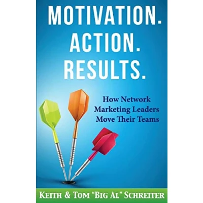 Abbildung von Motivation. Action. Results.: How Network Marketing Leaders Move Their Teams (Network Leadership Series, Band 3)