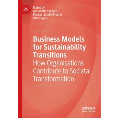 Abbildung von Business Models for Sustainability Transitions: How Organisations Contribute to Societal Transformation