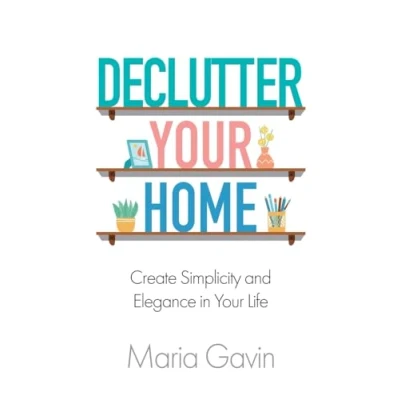 Abbildung von Declutter Your Home: Create Simplicity and Elegance in Life