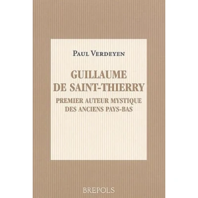 Abbildung von Guillaume De Saint Thierry: Premier Auteur Mystique Des Anciens Pays Bae