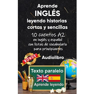Abbildung von Aprende inglés leyendo historias cortas y sencillas: 10 en español con listas de vocabulario para principiantes (Inglés; lectura bilingüe, Band 2)
