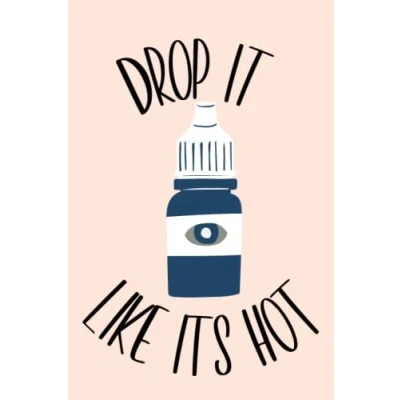 Abbildung von Drop It Like Its Hot: Optometry and Ophthalmology Themed Notebook Journal Gift Optometrist