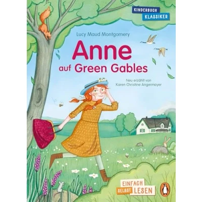Abbildung von Penguin JUNIOR Einfach selbst lesen: Kinderbuchklassiker Anne auf Green Gables: lesen ab 7 Jahren (Die Reihe, Band 1)