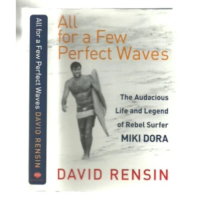 Abbildung von All For A Few Perfect Waves: The Audacious Life and Legend of Rebel Surfer Miki Dora