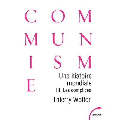 Abbildung von Une histoire mondiale du communisme Tome 3 Les complices (3): 3, vérité pire que tout mensonge :