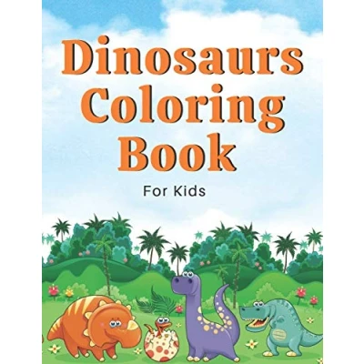 Abbildung von Dinosaur Coloring Book for Kids: Great Fun Activity Gift Cute Boys &amp; Girls, Ages 4 8