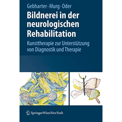 Abbildung von Bildnerei in der neurologischen Rehabilitation: Kunsttherapie zur Unterstützung von Diagnostik und Therapie
