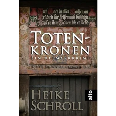Abbildung von Totenkronen Ein Altmarkkrimi: Judith Brunners sechster Fall