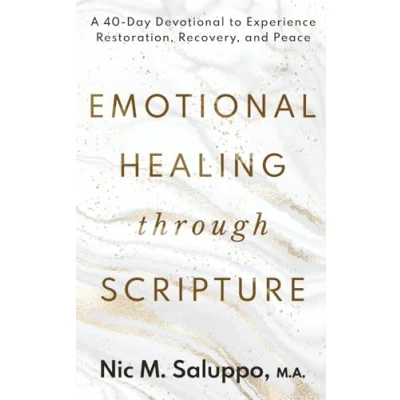 Abbildung von Emotional Healing Through Scripture: A 40 Day Devotional to Experience Restoration, Recovery, and Peace (Faith Series, Band 1)