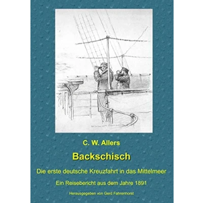 Abbildung von Backschisch: Die erste deutsche Kreuzfahrt in das Mittelmeer