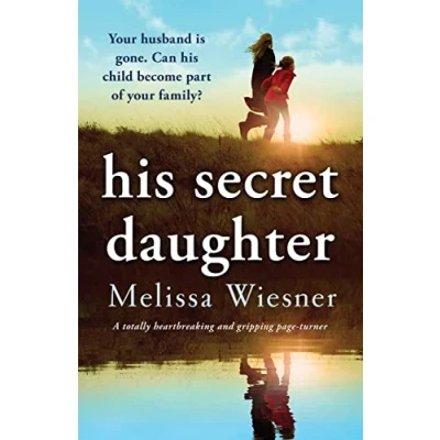 Abbildung von His Secret Daughter: A totally heartbreaking and gripping page turner
