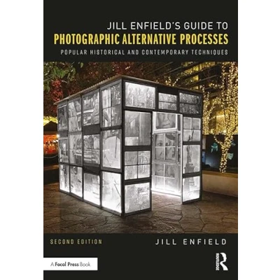 Abbildung von Jill Enfield&#039;s Guide to Photographic Alternative Processes: Popular Historical and Contemporary Techniques (Alternative Process Photography)