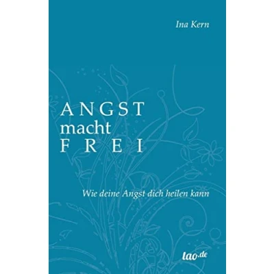 Abbildung von Angst macht frei: Wie deine dich heilen kann
