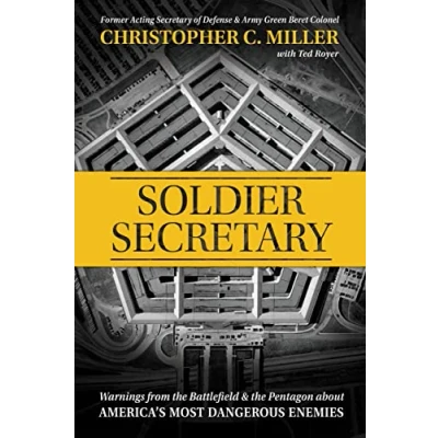 Abbildung von Soldier Secretary: Warnings from the Battlefield &amp; Pentagon about America&#039;s Most Dangerous Enemies