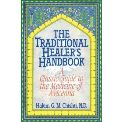 Abbildung von the Traditional Healer&#039;s Handbook: A Classic Guide to Medicine of Avicenna