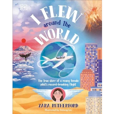 Abbildung von I Flew Around The World: True Story of a Young Female Pilot&#039;s Record Breaking Flight