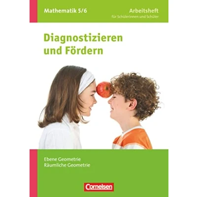 Abbildung von Diagnostizieren und Fördern Arbeitshefte Mathematik 5./6. Schuljahr: Ebene Geometrie, Räumliche Geometrie Arbeitsheft mit eingelegten Lösungen