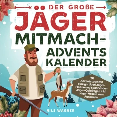 Abbildung von Der große Jäger Mitmach Adventskalender: 24 Adventstage mit einzigartigen Fakten und spannenden Quizfragen inkl. Malbild zum Ausmalen