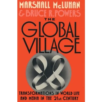 Abbildung von the Global Village: Transformations in World Life and Media 21st Century (Communication Society)