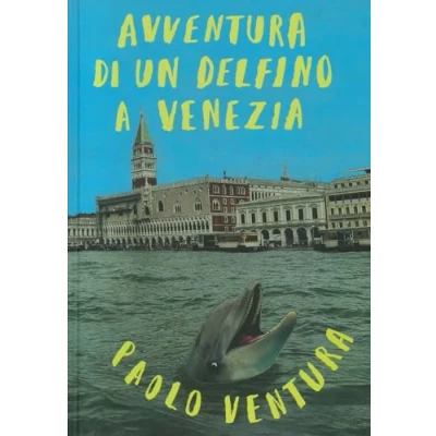 Abbildung von Avventura di un delfino a Venezia. Ediz. colori (Albi)