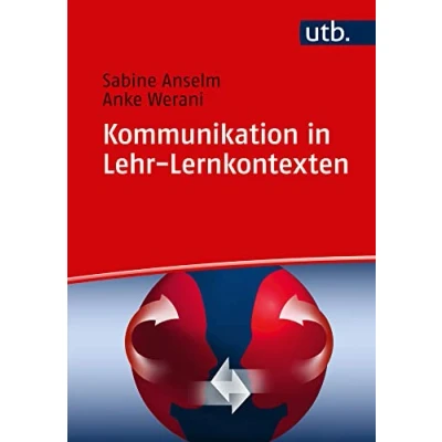Abbildung von Kommunikation in Lehr Lernkontexten: Analyse, Reflexion, Training personaler Sprechstile: selbstregulativer Prozesse zur Professionalisierung Sprechstile