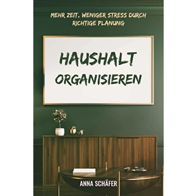 Abbildung von Haushalt Organisieren: Mehr Zeit, weniger Stress durch richtige Planung