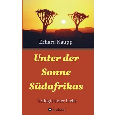 Abbildung von Unter der Sonne Südafrikas: Trilogie einer Liebe
