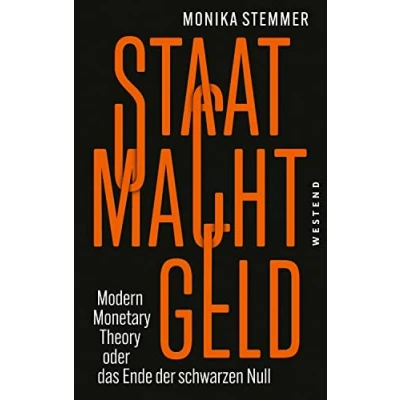 Abbildung von Staat Macht Geld: Modern Monetary Theory oder das Ende der schwarzen Null