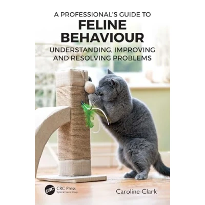 Abbildung von A Professional’s Guide to Feline Behaviour: Understanding, Improving and Resolving Problems