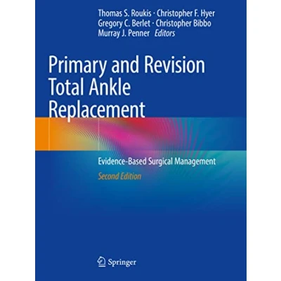 Abbildung von Primary and Revision Total Ankle Replacement: Evidence Based Surgical Management