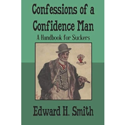 Abbildung von Confessions of A Confidence Man: Handbook for Suckers
