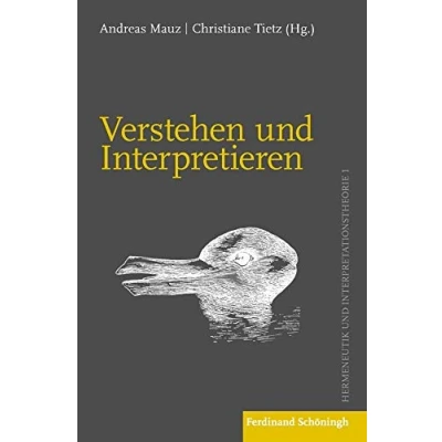 Abbildung von Verstehen und Interpretieren: Zum Basisvokabular von Hermeneutik Interpretationstheorie