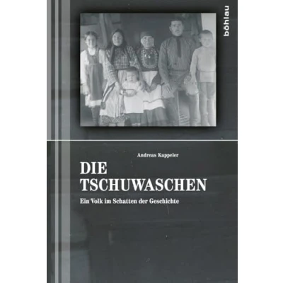 Abbildung von Die Tschuwaschen: Ein Volk im Schatten der Geschichte