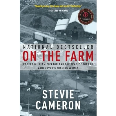 Abbildung von On the Farm: Robert William Pickton and Tragic Story of Vancouver&#039;s Missing Women