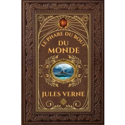 Abbildung von Le Phare du bout Monde Jules Verne: Édition collector intégrale Grand format 15 cm x 22 (Annotée d&#039;une biographie)