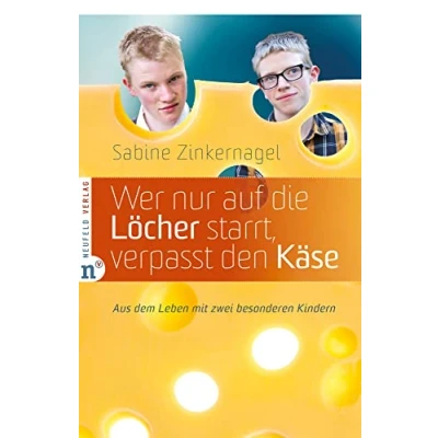 Abbildung von Wer nur auf die Löcher starrt, verpasst den Käse: Aus dem Leben mit zwei besonderen Kindern