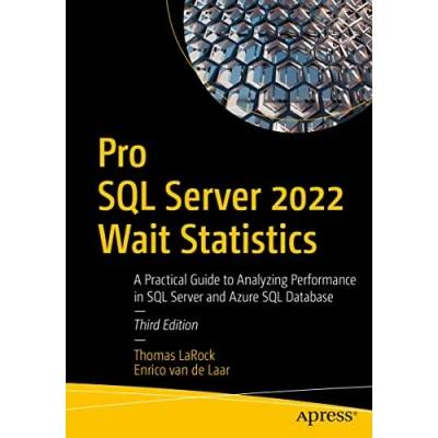 Abbildung von Pro SQL Server 2022 Wait Statistics: A Practical Guide to Analyzing Performance in and Azure Database
